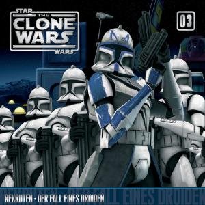 Cover for The Clone Wars · 03: Rekruten / Der Fall Eines Droiden (CD) (2011)