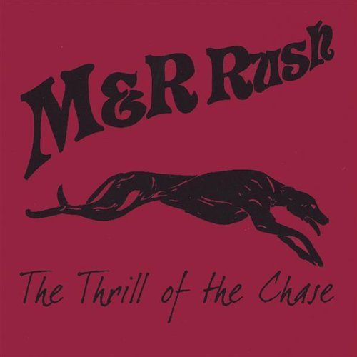 Cover for M&amp;r Rush · Thrill of the Chase (CD) (2004)