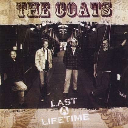 Cover for Coats · Last a Lifetime (CD) (2005)