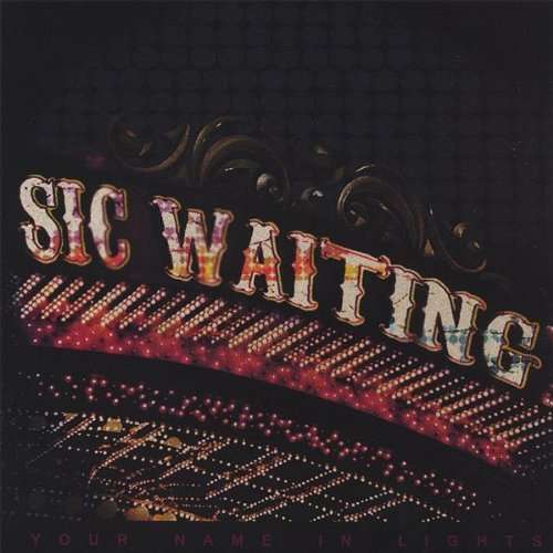 Cover for Sic Waiting · Your Name in Lights (CD) (2005)