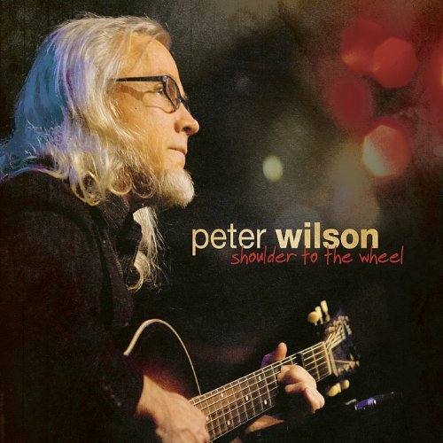 Cover for Peter Wilson · Shoulder to the Wheel (CD) [Digipack] (2011)