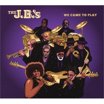 Cover for J.B.'s · We Came To Play (CD) (2019)