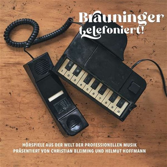 Brauninger Telefoniert! - Helmut Hoffmann Christian Bleiming - Musiikki -  - 4260673691974 - perjantai 24. syyskuuta 2021