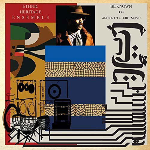 Cover for Ethnic Heritage Ensemble · Be Known : Ancient / Future / Music (CD) [Japan Import edition] (2019)