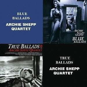 Cover for Archie Shepp · Blue Ballads &amp; True Ballads (CD) [Japan Import edition] (2012)