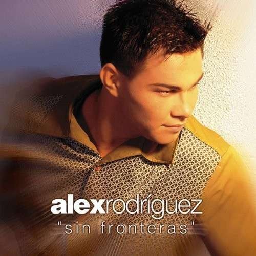 Cover for Alex Rodriguez · Sin Fronteras (CD) (2013)