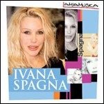 Cover for Spagna Ivana · Ivana Spagna - I Successi Storici Originali (CD) (2009)