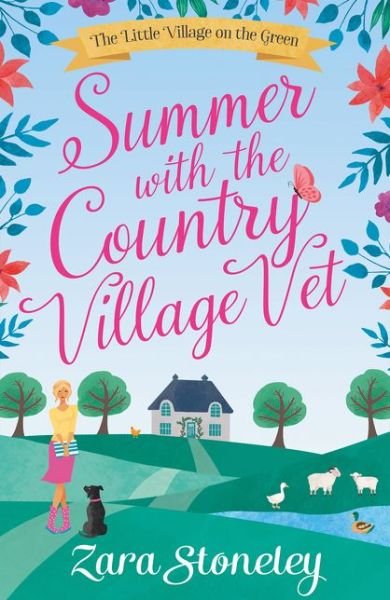 Summer with the Country Village Vet - The Little Village on the Green - Zara Stoneley - Książki - HarperCollins Publishers - 9780008237974 - 25 lipca 2017