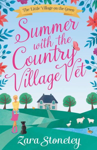 Summer with the Country Village Vet - The Little Village on the Green - Zara Stoneley - Libros - HarperCollins Publishers - 9780008237974 - 25 de julio de 2017