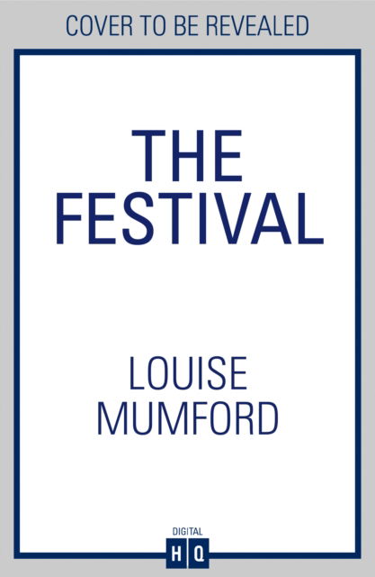 The Festival - Louise Mumford - Books - HarperCollins Publishers - 9780008589974 - August 1, 2024