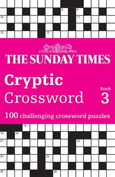 The Sunday Times Cryptic Crossword Book 3: 100 Challenging Crossword Puzzles - The Sunday Times Puzzle Books - The Times Mind Games - Libros - HarperCollins Publishers - 9780008617974 - 31 de agosto de 2023
