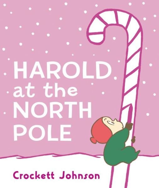 Cover for Crockett Johnson · Harold at the North Pole: A Christmas Holiday Book for Kids (Board book) (2018)