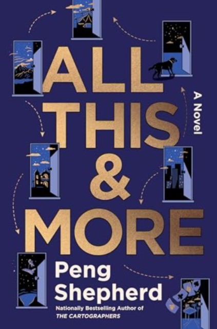 Cover for Peng Shepherd · All This and More: A Novel (Innbunden bok) (2024)