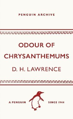 Cover for D. H. Lawrence · Odour of Chrysanthemums - Penguin Archive (Paperback Bog) (2025)