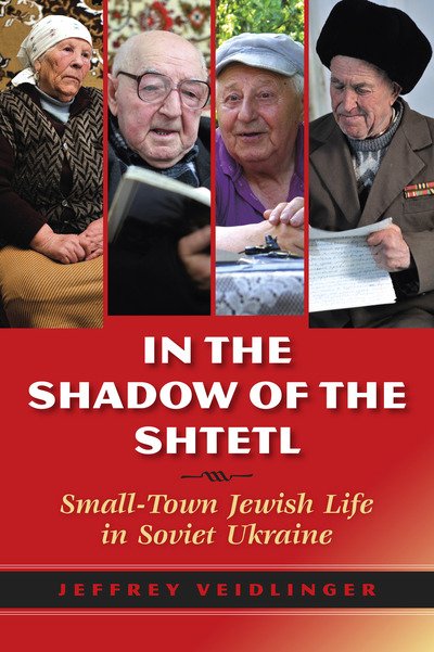 Cover for Jeffrey Veidlinger · In the Shadow of the Shtetl: Small-Town Jewish Life in Soviet Ukraine (Paperback Book) (2016)