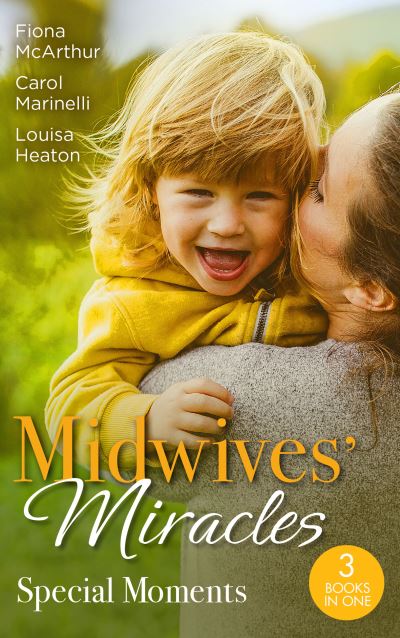 Cover for Fiona McArthur · Midwives' Miracles: Special Moments: A Month to Marry the Midwife (the Midwives of Lighthouse Bay) / the Midwife's One-Night Fling / Reunited by Their Pregnancy Surprise (Paperback Book) (2021)