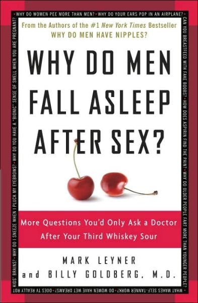 Cover for Billy Goldberg M.d. · Why Do men Fall Asleep After Sex?: More Questions You'd Only Ask a Doctor After Your Third Whiskey Sour (Taschenbuch) (2006)