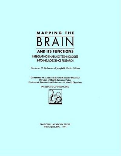 Cover for Institute of Medicine · Mapping the Brain and Its Functions: Integrating Enabling Technologies into Neuroscience Research (Hardcover Book) (1991)