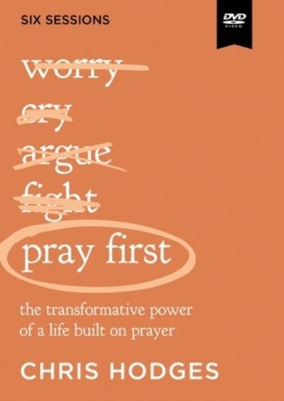 Pray First Video Study: The Transformative Power of a Life Built on Prayer - Chris Hodges - Filmy - HarperChristian Resources - 9780310158974 - 16 marca 2023