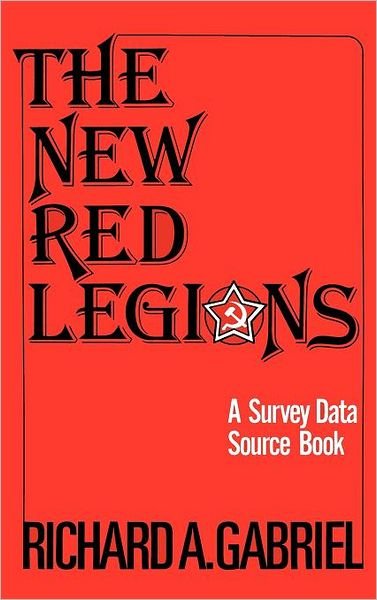 Cover for Richard A. Gabriel · The New Red Legions: A Survey Data Source Book (Hardcover bog) (1980)