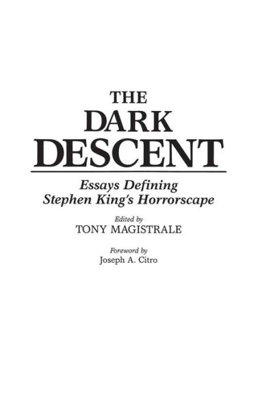 Cover for Magistrale, Professor or Dr. Tony (Professor, University of Vermont, USA) · The Dark Descent: Essays Defining Stephen King's Horrorscape - Contributions to the Study of Science Fiction and Fantasy (Hardcover Book) (1992)