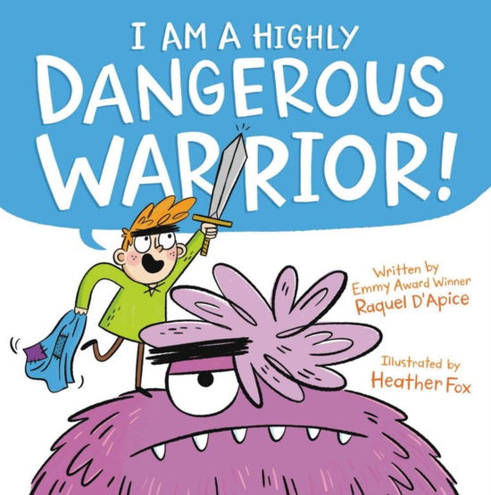 Cover for Raquel D'Apice · I Am a Highly Dangerous Warrior! (Hardcover Book) (2025)