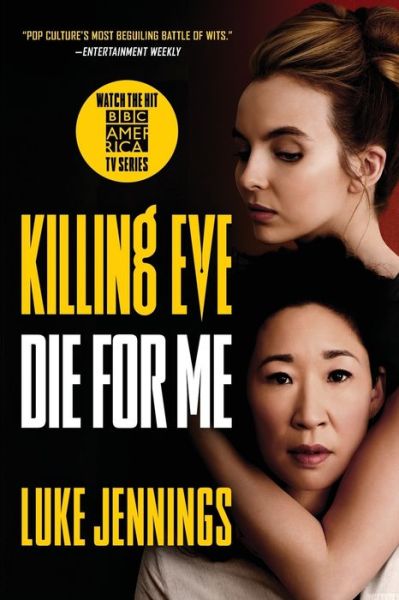 Killing Eve Die for Me - Luke Jennings - Books - Little Brown & Company - 9780316536974 - April 7, 2020