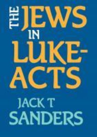 Cover for Jack T. Sanders · The Jews in Luke-Acts (Paperback Bog) (2012)