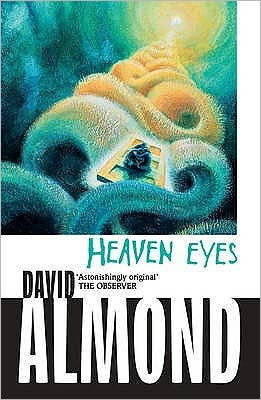 Cover for David Almond · Heaven Eyes (Paperback Book) (2013)