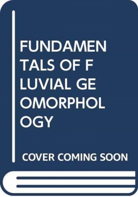 Fundamentals of Fluvial Geomorphology - Ro Charlton - Livros - TAYLOR & FRANCIS - 9780367224974 - 26 de janeiro de 2019
