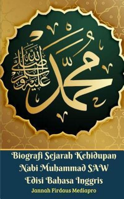 Cover for Jannah Firdaus Mediapro · Biografi Sejarah Kehidupan Nabi Muhammad SAW Edisi Bahasa Inggris (Paperback Book) (2024)