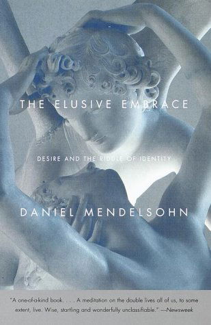 Cover for Daniel Mendelsohn · The Elusive Embrace: Desire and the Riddle of Identity (Taschenbuch) [1st Vintage Books Ed edition] (2000)