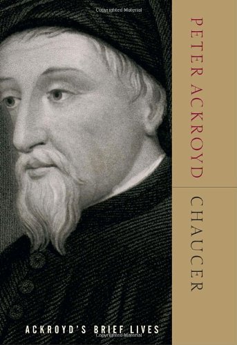 Cover for Peter Ackroyd · Chaucer: Ackroyd's Brief Lives (Ackroyd Brief Lives) (Inbunden Bok) (2005)