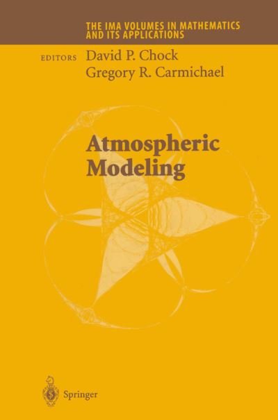 Cover for D P Chock · Atmospheric Modeling - The IMA Volumes in Mathematics and its Applications (Hardcover Book) [2002 edition] (2002)