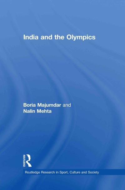 Cover for Majumdar, Boria (University of Central Lancashire, UK) · India and the Olympics - Routledge Research in Sport, Culture and Society (Hardcover Book) (2009)