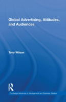 Cover for Tony Wilson · Global Advertising, Attitudes, and Audiences - Routledge Advances in Management and Business Studies (Inbunden Bok) (2010)