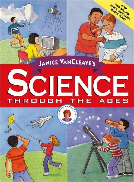 Cover for Janice VanCleave · Janice VanCleave's Science Through the Ages (Paperback Book) (2002)