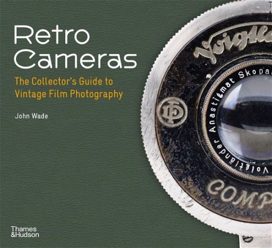 Cover for John Wade · Retro Cameras: The Collector's Guide to Vintage Film Photography (Paperback Bog) (2023)
