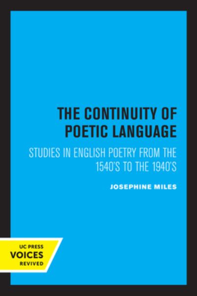 The Continuity of Poetic Language: Studies in English Poetry from the 1540's to the 1940's - Josephine Miles - Böcker - University of California Press - 9780520348974 - 23 september 2022