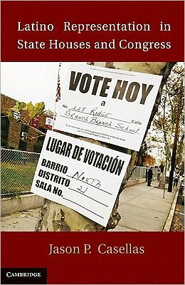 Cover for Casellas, Jason P.  (Assistant Professor, University of Texas, Austin) · Latino Representation in State Houses and Congress (Hardcover Book) (2010)