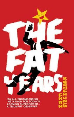 Cover for Chan Koonchung · The Fat Years: The international sensation: A Chinese 1984 (Paperback Book) (2012)