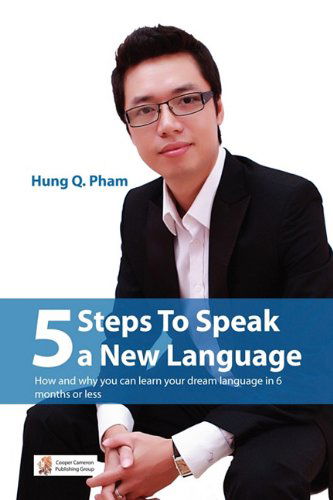 Cover for Hung Quang Pham · 5 Steps to Speak a New Language (Paperback Book) (2010)