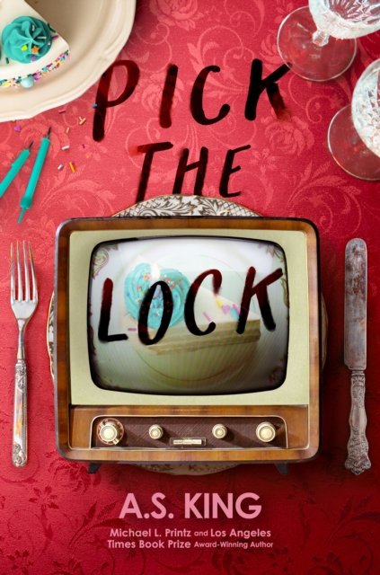 Cover for A.S. King · Pick the Lock (Hardcover Book) (2024)