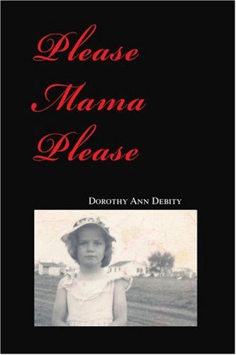 Cover for Dorothy Debity · Please Mama Please (Paperback Book) (2004)
