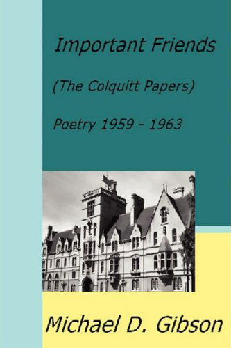 Cover for John Gibson · Important Friends: (The Colquitt Papers) Poetry 1959 - 1963 (Paperback Book) (2008)