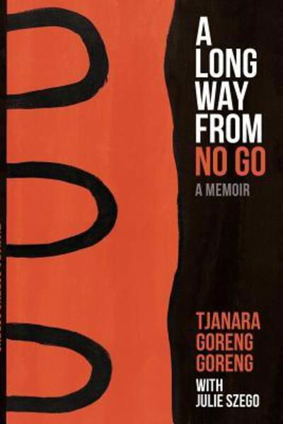 Cover for Tjanara Goreng Goreng · A Long Way from No Go (Paperback Book) (2018)