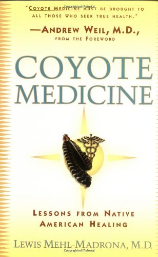 Cover for Lewis Mehl-Madrona · Coyote Medicine: Lessons from Native American Healing (Paperback Book) (1998)