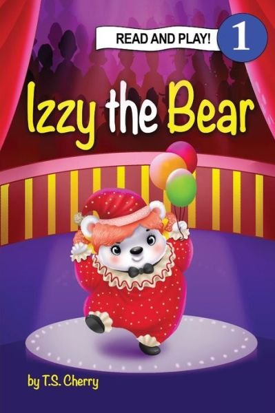 Izzy the Bear: Read and Play - T S Cherry - Livros - Pop Academy of Music - 9780692395974 - 20 de março de 2015