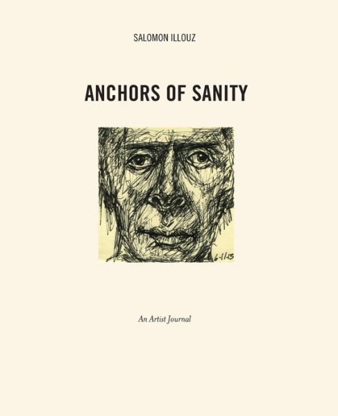 Cover for Salomon Illouz · Anchors of Sanity : An Artist Journal Drawings 2001-2015 (Paperback Book) (2016)