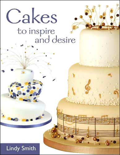 Cover for Smith, Lindy (Author) · Cakes to Inspire and Desire (Paperback Book) (2007)